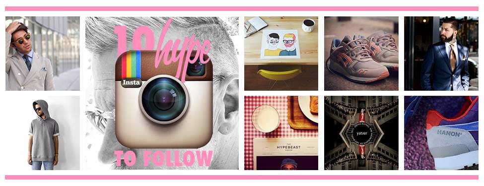 10 HYPE INSTAGRAM PROFILES TO FOLLOW