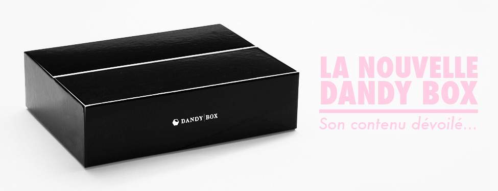 La Nouvelle DANDY BOX se dévoile !