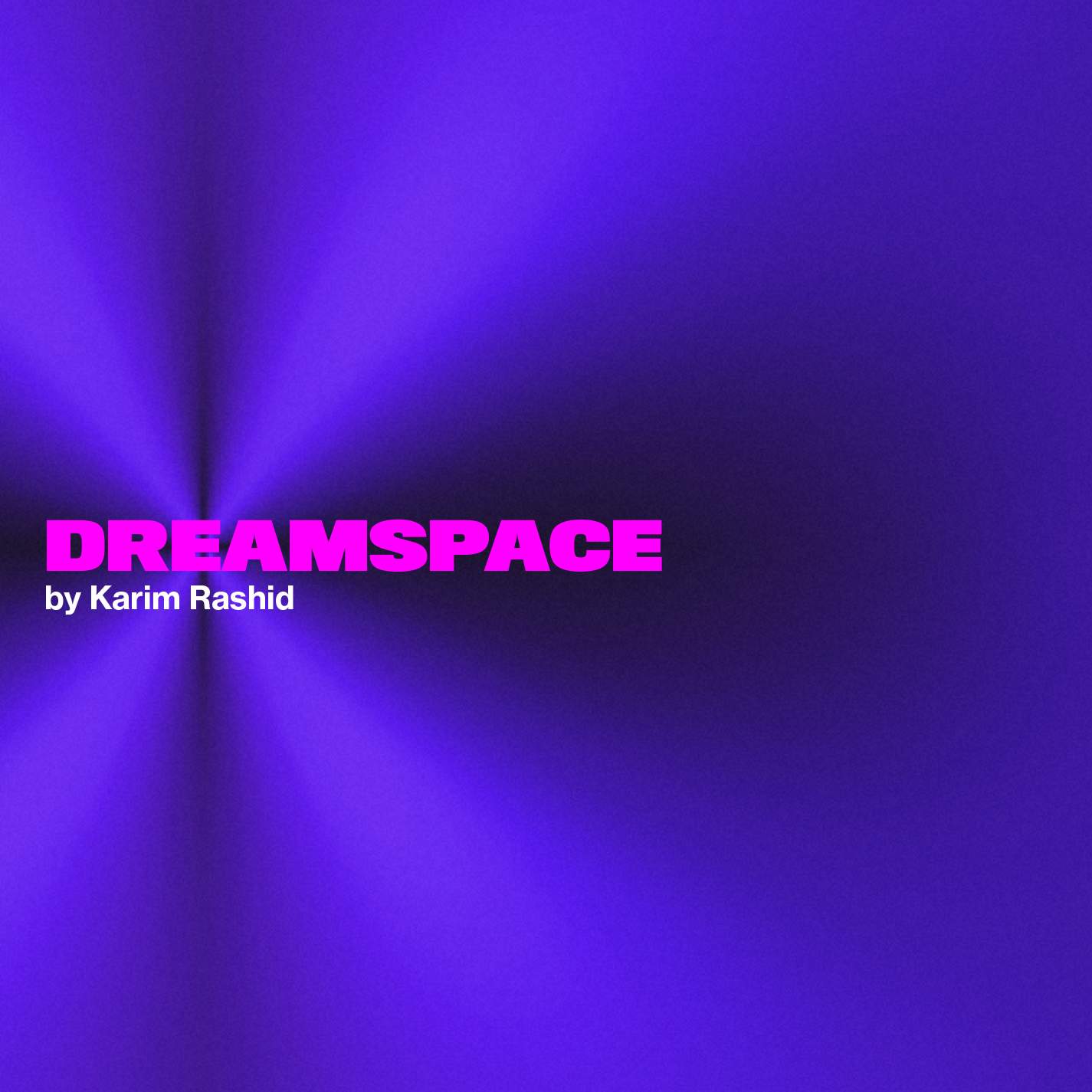 Playlist – DREAMSPACE by Karim RASHID