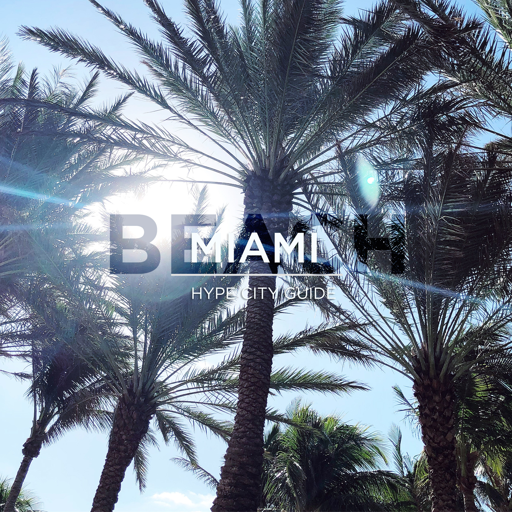 MIAMI BEACH | HYPE CITY GUIDE 2017